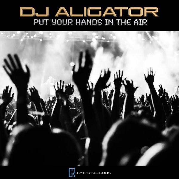 دانلود آهنگ جديد علیگیتور به نام Put Your Hands In The Air