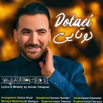 دانلود آهنگ جدید آرمان طالع پور به نام دوتایی - 
