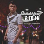 دانلود آهنگ جدید آیدین بنام خستم - 
