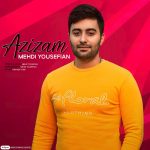 دانلود اهنگ جدید مهدی یوسفیان به نام عزیزم