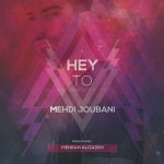 دانلود اهنگ جدید مهدی جوبنی بنام هی تو - 